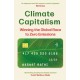 Climate Capitalism: Winning the Global Race to Zero Emissions / "An important read for anyone in need of optimism" Bill Gates