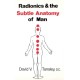 Radionics & The Subtle Anatomy Of Man