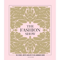 The Fashion Show: The stories, invites and art of 300 landmark shows