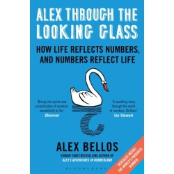 Alex Through the Looking-Glass: How Life Reflects Numbers, and Numbers Reflect Life