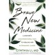 Brave New Medicine: A Doctor's Unconventional Path to Healing Her Autoimmune Illness