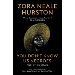 You Don’t Know Us Negroes and Other Essays