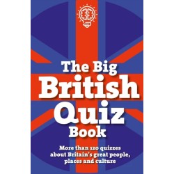 The Big British Quiz Book: More than 120 quizzes about Britain's great people, places and culture