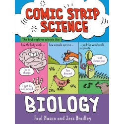 Comic Strip Science: Biology: The science of animals, plants and the human body