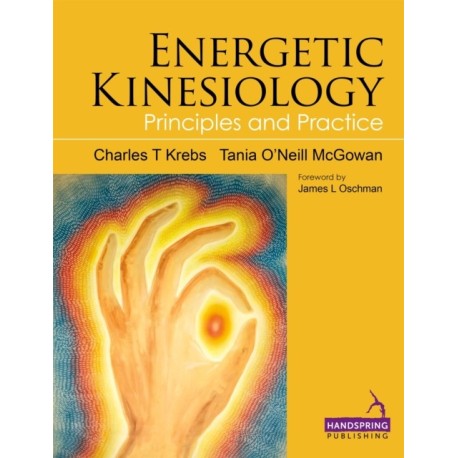 Energetic Kinesiology: Principles and Practice