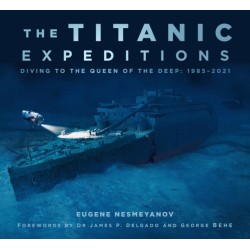 The Titanic Expeditions: Diving to the Queen of the Deep: 1985–2021