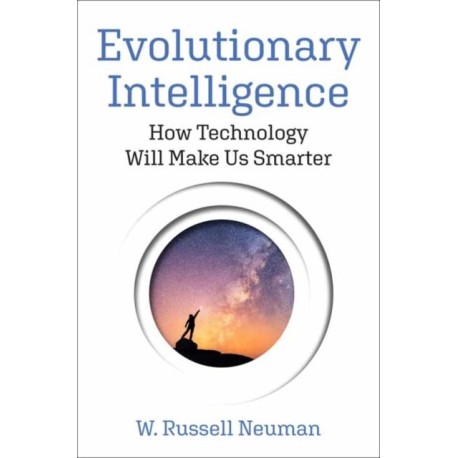 Evolutionary Intelligence: How Technology Will Make Us Smarter