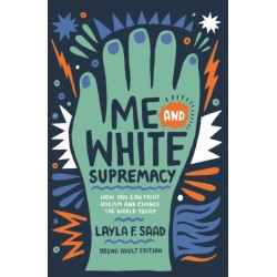 Me and White Supremacy (YA Edition)