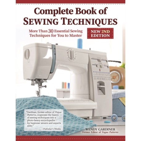 Complete Book of Sewing Techniques, New 2nd Edition