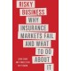 Risky Business: Why Insurance Markets Fail and What to Do About It