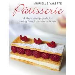 Patisserie: A Step-by-step Guide to Baking French Pastries at Home