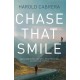 Chase That Smile: Approaching Midlife: a Marathon, Mount Kilimanjaro and an Ironman Triathlon