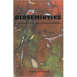 Biosemiotics: An Examination Into the Signs of Life and the Life of Signs