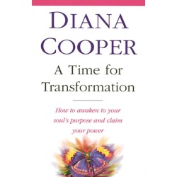 A Time For Transformation: How to awaken to your soul's purpose and claim your power