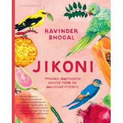 Jikoni: Proudly Inauthentic Recipes from an Immigrant Kitchen