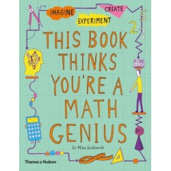 This Book Thinks You're a Maths Genius: Imagine · Experiment · Create