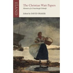 The Christian Watt Papers: Memoirs of a Fraserburgh Fishwife