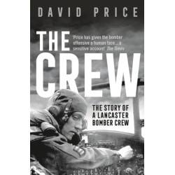 The Crew: The Story of a Lancaster Bomber Crew