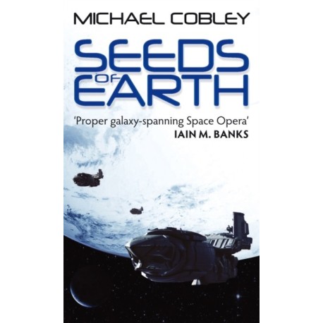 Seeds Of Earth: Book One of Humanity's Fire