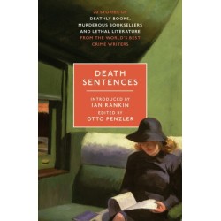Death Sentences: Stories of Deathly Books, Murderous Booksellers and Lethal Literature