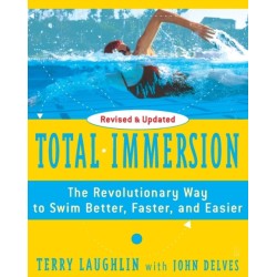 Total Immersion: The Revolutionary Way To Swim Better, Faster, and Easier