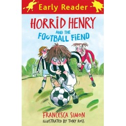 Horrid Henry Early Reader: Horrid Henry and the Football Fiend: Book 6