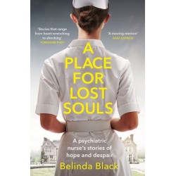 A Place for Lost Souls: A psychiatric nurse's stories of hope and despair