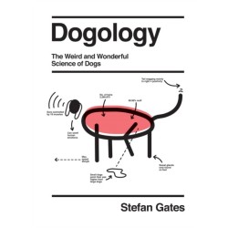 Dogology: The Weird and Wonderful Science of Dogs