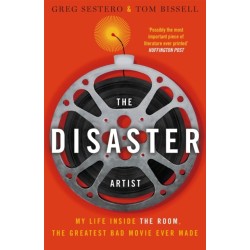 The Disaster Artist: My Life Inside The Room, the Greatest Bad Movie Ever Made