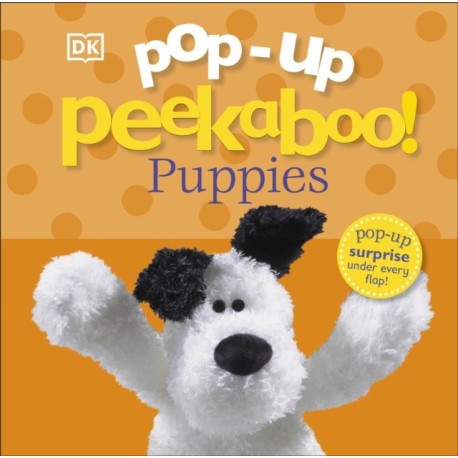 Pop-Up Peekaboo! Puppies: A Playful Surprise Under Every Flap!