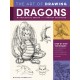 The Art of Drawing Dragons, Mythological Beasts, and Fantasy Creatures: Step-by-step techniques for drawing fantastic creatures of folklore and legend