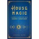 House Magic: A Handbook to Making Every Home a Sacred Sanctuary