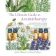 The Ultimate Guide to Aromatherapy: An Illustrated guide to blending essential oils and crafting remedies for body, mind, and spirit