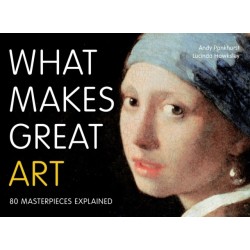What Makes Great Art: 80 Masterpieces Explained