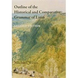 Outline of the Historical and Comparative Grammar of Latin: Second Edition