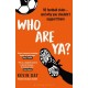 Who Are Ya?: 92 Football Clubs – and Why You Shouldn’t Support Them