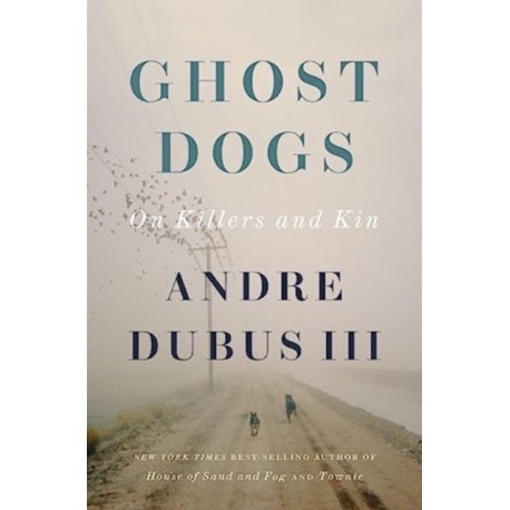 Ghost Dogs: On Killers and Kin