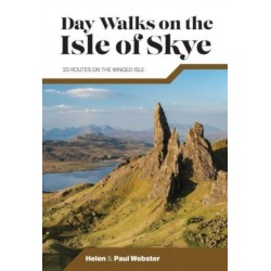 Day Walks on the Isle of Skye: 20 routes on the Winged Isle