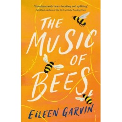 The Music of Bees: The heart-warming and redemptive story everyone will want to read this winter