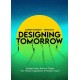 Designing Tomorrow: Strategic Design Tactics to Change Your Practice, Organisation, and Planetary Impact