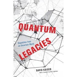 Quantum Legacies: Dispatches from an Uncertain World