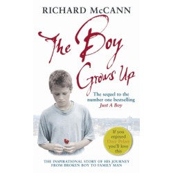 The Boy Grows Up: The inspirational story of his journey from broken boy to family man