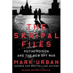 The Skripal Files: Putin, Poison and the New Spy War