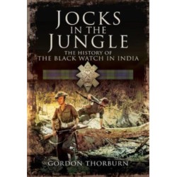 Jocks in the Jungle: The Black Watch and Cameronians as Chindits