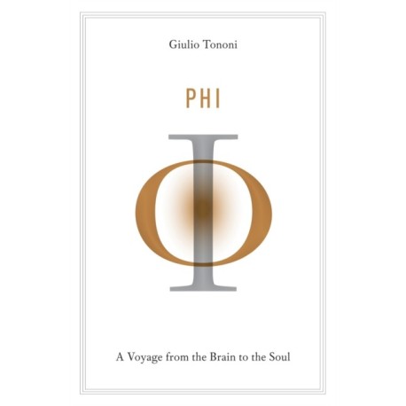 Phi: A Voyage from the Brain to the Soul