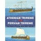 Athenian Trireme vs Persian Trireme: The Graeco-Persian Wars 499–449 BC