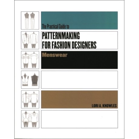 The Practical Guide to Patternmaking for Fashion Designers: Menswear: Menswear
