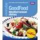 Good Food: Mediterranean Dishes: Triple-tested Recipes