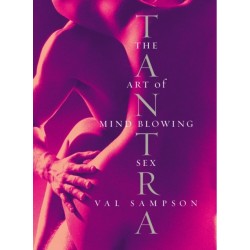 Tantra: The Art of Mind-Blowing Sex