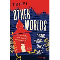 Other Worlds: Peasants, Pilgrims, Spirits, Saints